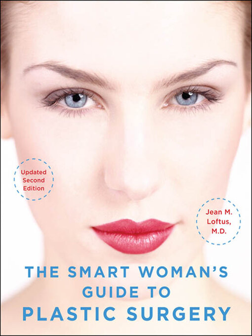Title details for The Smart Woman's Guide to Plastic Surgery by Jean M. Loftus - Available